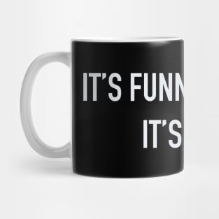 Developer It's Funny Because It's True Mug